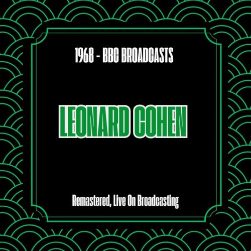 Leonard Cohen - 1968 - BBC Broadcasts (Remastered, Live On Broadcasting) (2024)