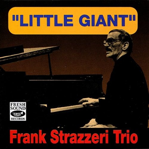 Frank Strazzeri Trio - Little Giant (2010)