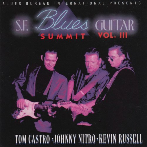 Tommy Castro, Johnny Nitro, Kevin Russell - S.F. Blues Guitar Summit Volume III (1993)