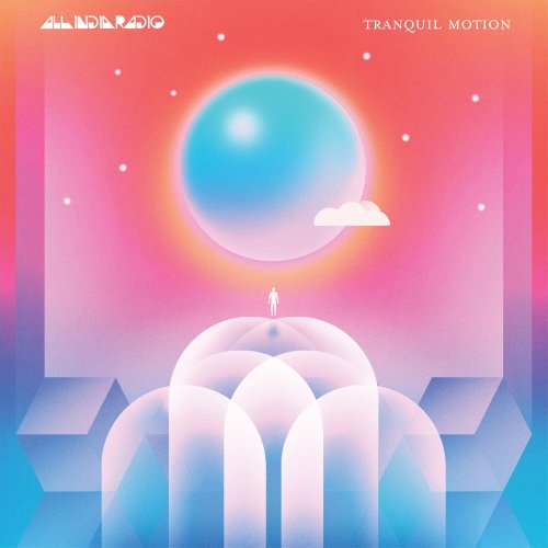 All India Radio - Tranquil Motion (2024)