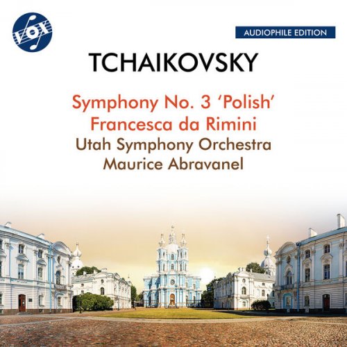 Maurice Abravanel and Utah Symphony - Tchaikovsky: Symphony No. 3 in D Major, Op. 29, TH 26 "Polish" & Francesca da Rimini, Op. 32, TH 46 (Remastered 2023) (2023) [Hi-Res]