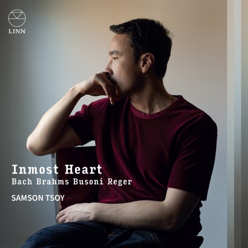 Samson Tsoy - Inmost Heart: Bach, Brahms, Busoni & Reger (2025) [Hi-Res]