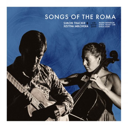 Simon Thacker, Justyna Jablonska - Songs of the Roma (2024) [Hi-Res]