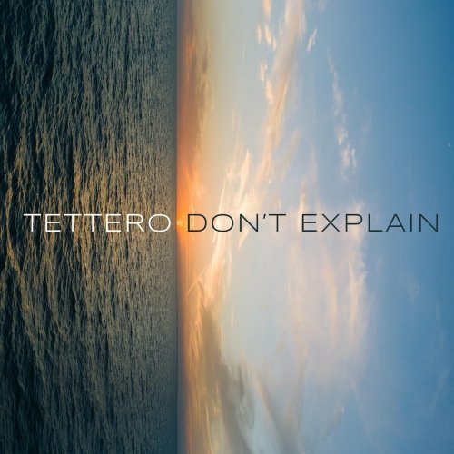 Tettero - Don't Explain (2021)