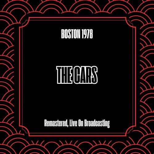 The Cars - Boston 1978 (Remastered, Live On Broadcasting) (2025)