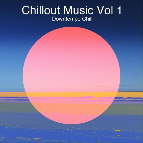 VA - Chillout Music, Vol. 1: Downtempo Chill