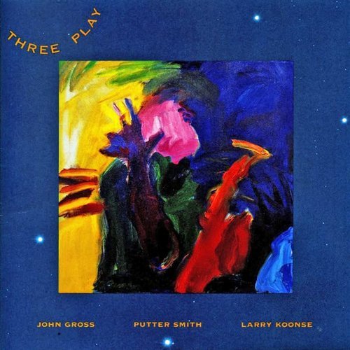 John Gross, Putter Smith, Larry Koonse - Three Play (1990)