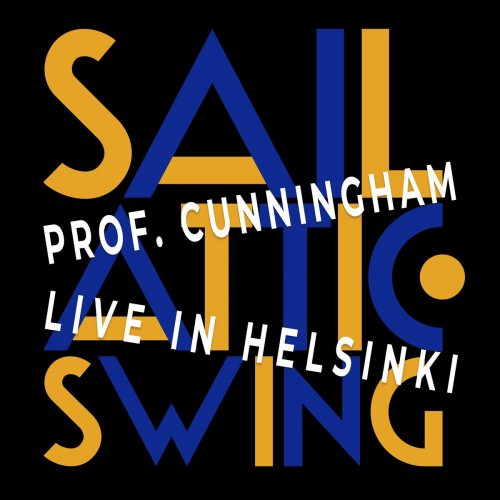 Professor Cunningham And His Old School - Professor Cunningham swings Helsinki: Live at Sail Attic Swing (2025) Hi-Res