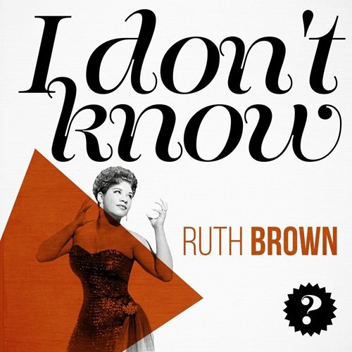 Ruth Brown - I Don't Know (2018)