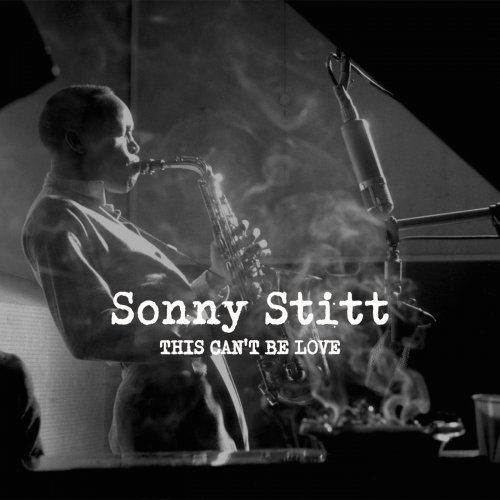 Sonny Stitt - This Can't Be Love (Remastered) (20250 [Hi-Res]