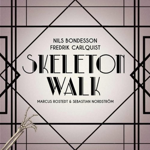 Nils Bondesson & Fredrik Carlquist - Skeleton Walk (2018)