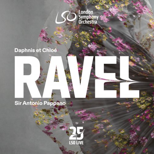 London Symphony Orchestra, Sir Antonio Pappano - Ravel: Daphnis et Chloé (2025) [Hi-Res] [Dolby Atmos]