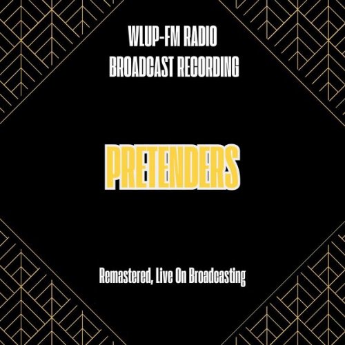 The Pretenders - Wlup-Fm Radio Broadcast Recording (Remastered, Live On Broadcasting) (2025)