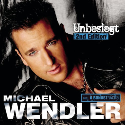 Michael Wendler - Unbesiegt (Bonus Track Version) (2009)