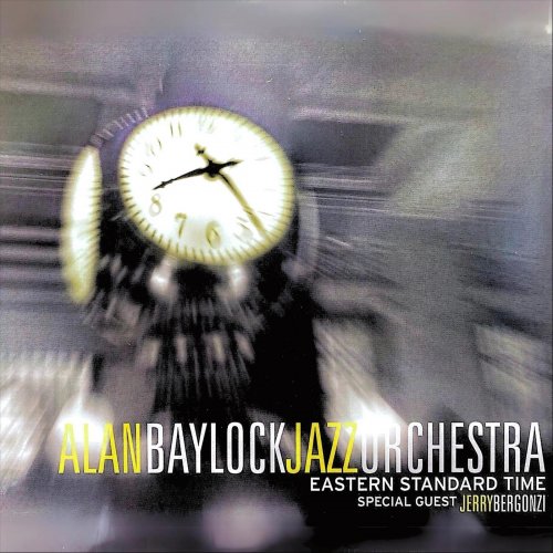 Alan Baylock Jazz Orchestra, Jerry Bergonzi - Eastern Standard Time (2008)