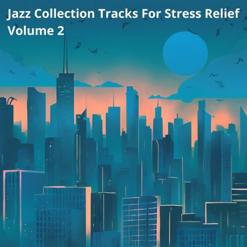 VA - Jazz Collection Tracks For Stress Relief (Volume 2) (2025)