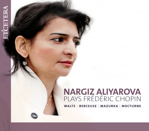 Nargiz Aliyarova - Nargiz Aliyarova Plays Frédéric Chopin: Waltz - Berceuse - Mazurka - Nocturne (2015)