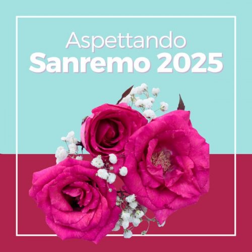 VA - Aspettando Sanremo 2025 (2025)