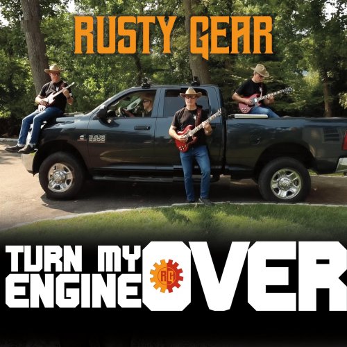 Rusty Gear - Turn My Engine Over (2025)