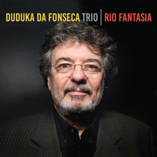 Duduka Da Fonseca Trio - Rio Fantasia (2025) [Hi-Res]