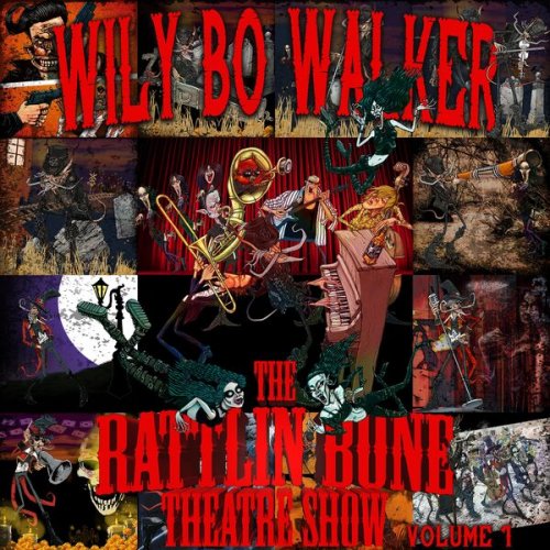 Wily Bo Walker - The Rattlin Bone Theatre Show Volume 1 (2025) [Hi-Res]