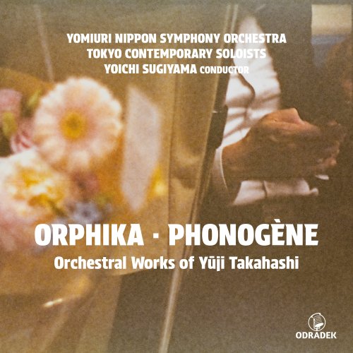 Yoichi Sugiyama - ORPHIKA · PHONOGÈNE: Orchestral Works of Yūji Takahashi (2025) [Hi-Res]