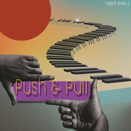 Taber Gable - Push & Pull (2025) [Hi-Res]