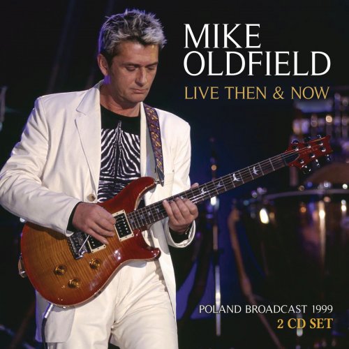 Mike Oldfield - Live Then & Now (2025)