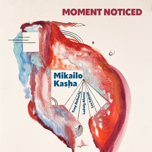 Mikailo Kasha - Moment Noticed (2025) [Hi-Res]