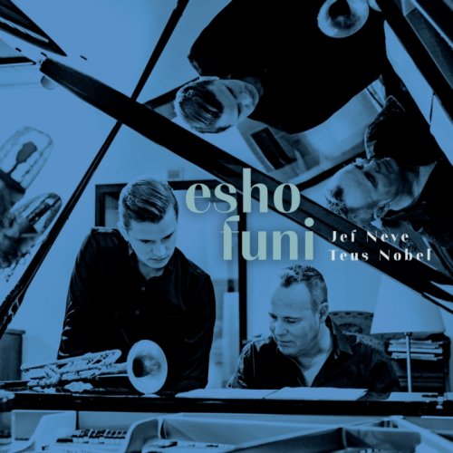 Jef Neve & Teus Nobel - esho funi (Live at Piano's Maene) (2025) Hi Res