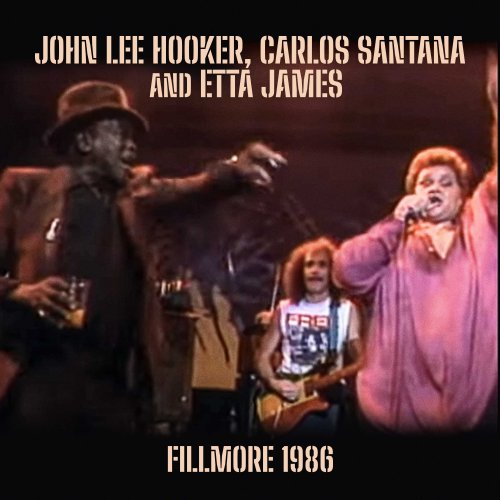 John Lee Hooker, Carlos Santana, Etta James - Fillmore 1986 (Live) (2025)