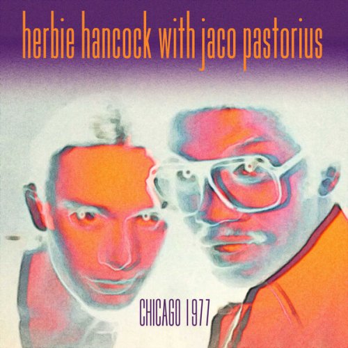 Herbie Hancock & Jaco Pastorius - Chicago 1977 (2025)