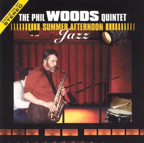 The Phil Woods Quintet - Summer Afternoon Jazz (1999)