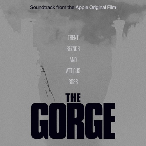 Trent Reznor & Atticus Ross - The Gorge (Soundtrack from the Apple Original Film) (2025)