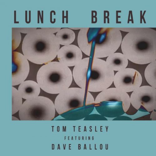 Tom Teasley - Lunch Break (2025)