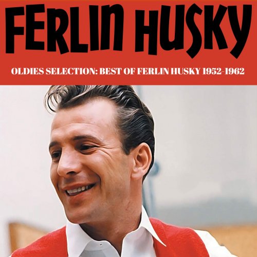 Ferlin Husky - Oldies Selection, Best of Ferlin Husky 1952-1962 (Remastered) (2025) [Hi-Res]