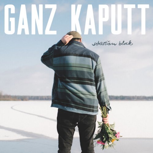 Sebastian Block - Ganz kaputt (2025) Hi-Res