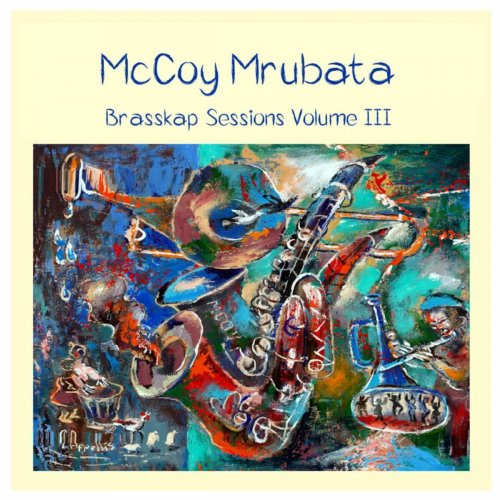 McCoy Mrubata - Brasskap Sessions Volume 3 (2025)