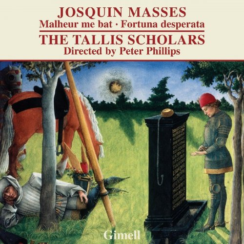 The Tallis Scholars, Peter Phillips - Josquin: Missa Malheur me bat / Missa Fortuna desperata (2009)