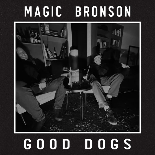 Magic Bronson - Good Dogs (2025) [Hi-Res]