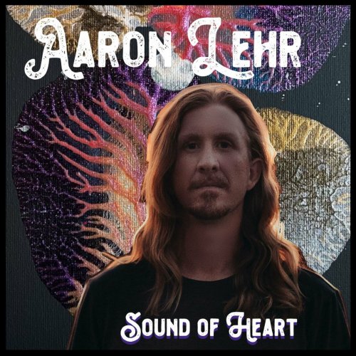 Aaron Lehr - Sound of Heart (2025)