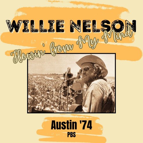 Willie Nelson - Flowin' From My Mind (Live Austin '74) (2025)