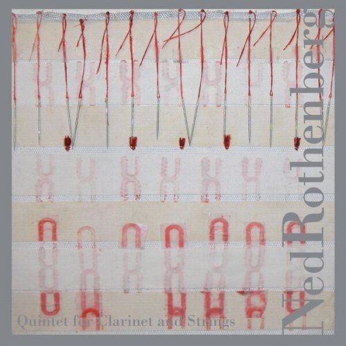 Ned Rothenberg - Quintet For Clarinet & Strings (2010)