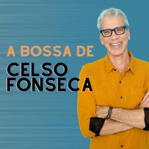 Celso Fonseca - A Bossa de Celso Fonseca (2024)