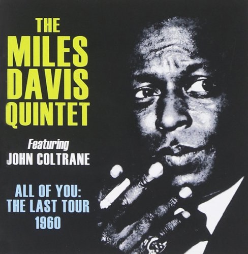 The Miles Davis Quintet feat. John Coltrane - All Of You: The Last Tour 1960 (2014)