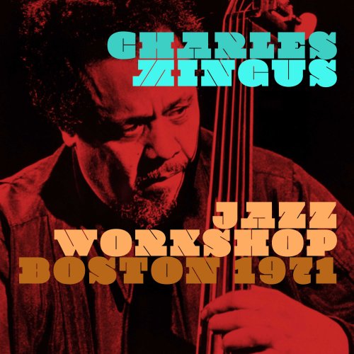 Charles Mingus - Jazz Workshop Bosto 1971 (2025)