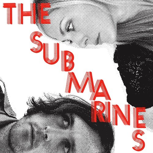 The Submarines - Love Notes/Letter Bombs (Bonus Track Version) (2011)