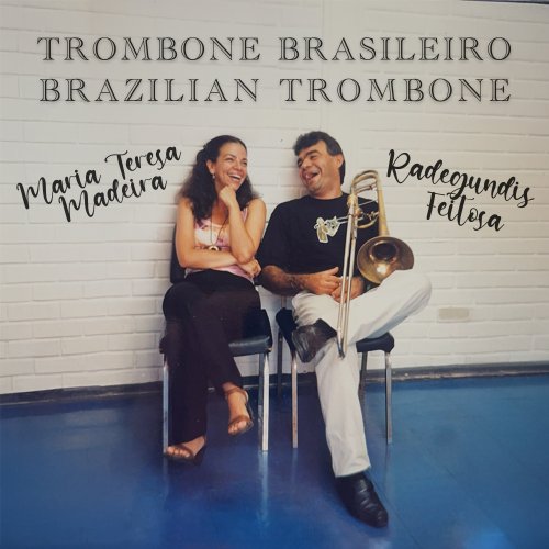 Radegundis Feitosa, Maria Teresa Madeira - Brazilian Trombone (2025) [Hi-Res]