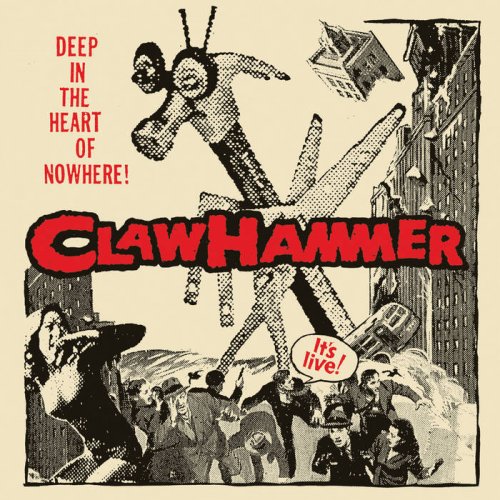 Claw Hammer - Deep In The Heart Of Nowhere! (2009)