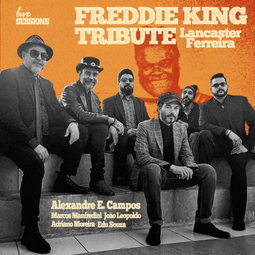 Lancaster Ferreira - Freddie King Tribute (2025)